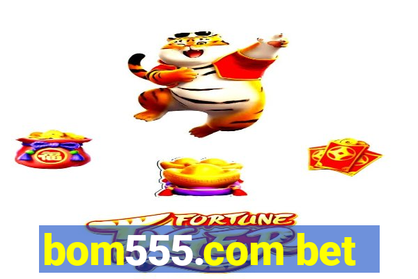 bom555.com bet